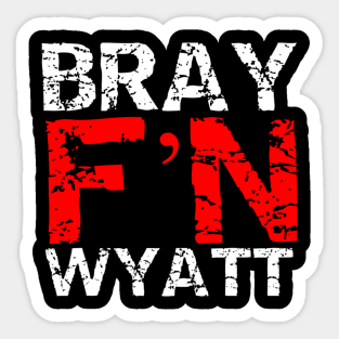 Bray F'N Wyatt! Sticker